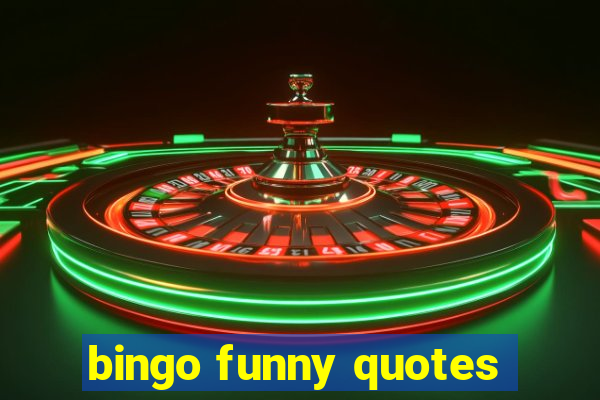 bingo funny quotes